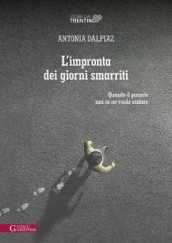 L' impronta dei giorni smarriti. Quando il passato non se ne vuole andare