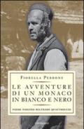 Le avventure di un monaco in bianco e nero. Padre Paolino Beltrame Quattrocchi