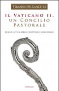 Il Vaticano II, un Concilio pastorale. Ermeneutica delle dottrine conciliari