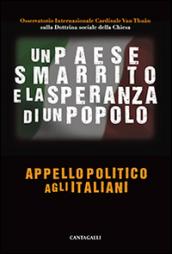 Un Paese smarrito e la speranza di un popolo. Appello politico agli italiani