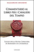 Commentario al Libro per i Cavalieri del Tempio: Elogio della Nuova Cavalleria di Bernardo di Chiaravalle