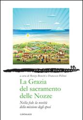 La grazia del sacramento delle nozze. Nella fede la novità della missione degli sposi