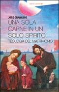 Una sola carne in un solo spirito. Teologia del matrimonio