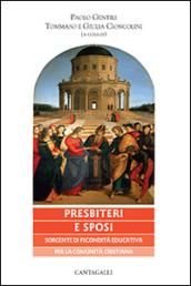 Presbiteri e sposi sorgente di fecondità educativa per la comunità cristiana. Con CD Audio