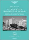 Il castello di Prato verso la metà del Novecento. Le arti, le venture e i ricordi di antiche e nuove imprese fra i dossi e le fiumane dell'Appennino