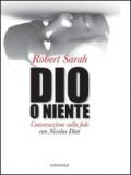 Dio o niente. Conversazione sulla fede con Nicolas Diat