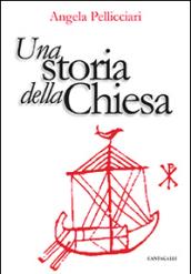 Una storia della Chiesa. Papi e santi, imperatori e re, gnosi e persecuzione