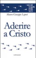 Aderire a Cristo