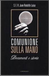 Comunione sulla mano. Documenti e storia