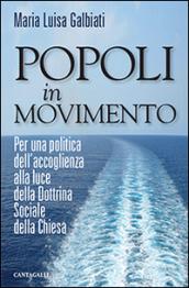 Popoli in movimento. Per una politica dell'accoglienza alla luce della dottrina sociale della Chiesa