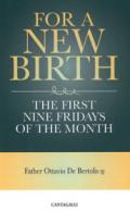 For a new birth. The first nine fridays of the month