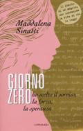 Giorno zero. Ho scelto il sorriso, la forza, la speranza