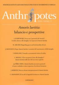 Anthropotes. Rivista di studi sulla persona e la famiglia (2016). Vol. 2: Amoris laetitia: bilancio e prospettive.