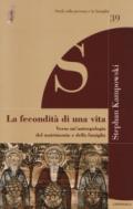 La fecondità di una vita. Verso un'antropologia del matrimonio e della famiglia