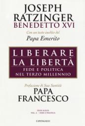 Liberare la libertà. Fede e politica nel terzo millennio