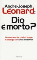 Dio e morto? Un vescovo del nostro tempo in dialogo con Drieu Godefridi