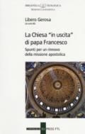 La Chiesa «in uscita» di papa Francesco. Spunti per un rinnovo della missione apostolica