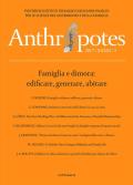 Anthropotes. Rivista di studi sulla persona e la famiglia (2017). Vol. 2: Famiglia e dimora: edificare, generare, abitare.