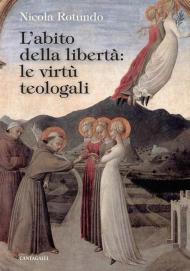 L' abito della libertà: le virtù teologali