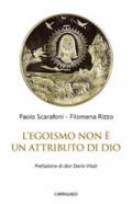 L'egoismo non è un attributo di Dio