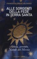 Alle sorgenti della fede in Terrasanta. Vol. 2: Attesa, Avvento, Natale del Messia