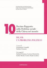 Decimo rapporto sulla dottrina sociale della Chiesa nel mondo. Vol. 10: Islam: un problema politico.