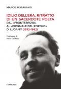 Idilio Dell'Era, ritratto di un sacerdote poeta. Dal «Frontespizio» al «Giornale del Popolo» di Lugano (1932-1982)