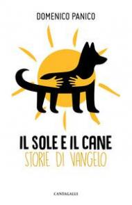 Il sole e il cane. Storie di Vangelo