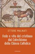 Fede e vita del cristiano dal Catechismo della Chiesa cattolica