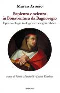 Sapienza e scienza in Bonaventura da Bagnoregio. Epistemologia teologica ed esegesi biblica