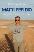 Matti per Dio. Missione, un affare di cuore