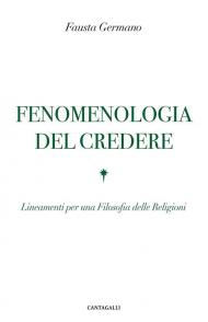 Fenomenologia del credere. Lineamenti per una Filosofia delle Religioni