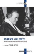 Adrienne Von Speyr. Una donna nel cuore del Ventesimo secolo