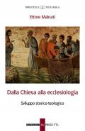 Dalla Chiesa alla ecclesiologia. Sviluppo storico-teologico