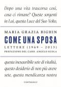 Come una sposa. Lettere (1969-2013)