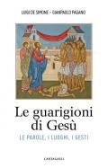 Le guarigioni di Gesù. Le parole, i luoghi, i gesti