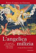 L' angelica milizia. Gli angeli nel panorama attuale della Chiesa e del mondo