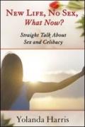 New life, no sew, what now? Straight talk about sex and celibacy