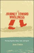 The journey toward wholeness. Piecing together body, soul, and spirit