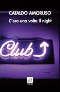 C'era una volta il night