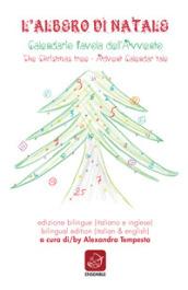 L'albero di Natale. Calendario favola dell'Avvento-The Christmas tree. Advent Calendar tale. Ediz. bilingue