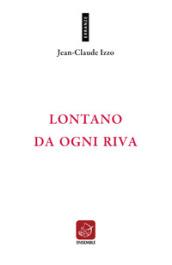 Lontano da ogni riva. Testo francese a fronte. Ediz. bilingue