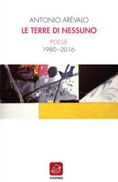 Le terre di nessuno. Poesie 1980-2016