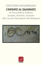 L'infinito al quadrato di Giovan Battista Hodierna arciprete, alchimista, scienziato nella «piccola Gerusalemme» del Gattopardo