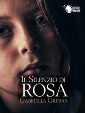 Il silenzio di Rosa