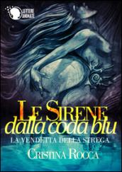 Le sirene dalla coda blu. La vendetta della strega