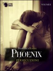 Persecuzioni. Phoenix: 2