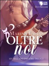 Oltre noi (my hell and paradise trilogy): 1