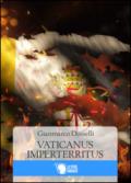 Vaticanus Imperterritus