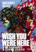 Wish you were here. Syd Barrett e i Pink Floyd